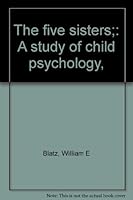 The five sisters;: A study of child psychology, B00088KFN6 Book Cover