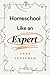 Homeschool Like an Expert