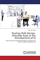 Dealing With Design-Actuality Gaps in the Development of IS: The Example of a Hostel Management System for Herat University, Afghanistan 3659686670 Book Cover