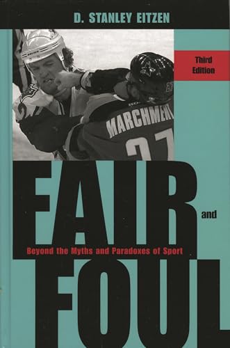 Fair and Foul: Beyond the Myths and Paradoxes of Sport