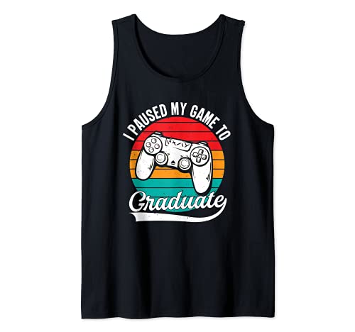 I Paused My Game To Graduate Graduation Gaming Video Game Tank Top, Black