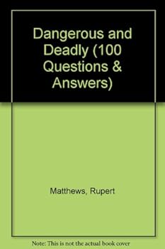 Paperback Dangerous and Deadly (100 Questions & Answers) [Import] [Paperback] Book