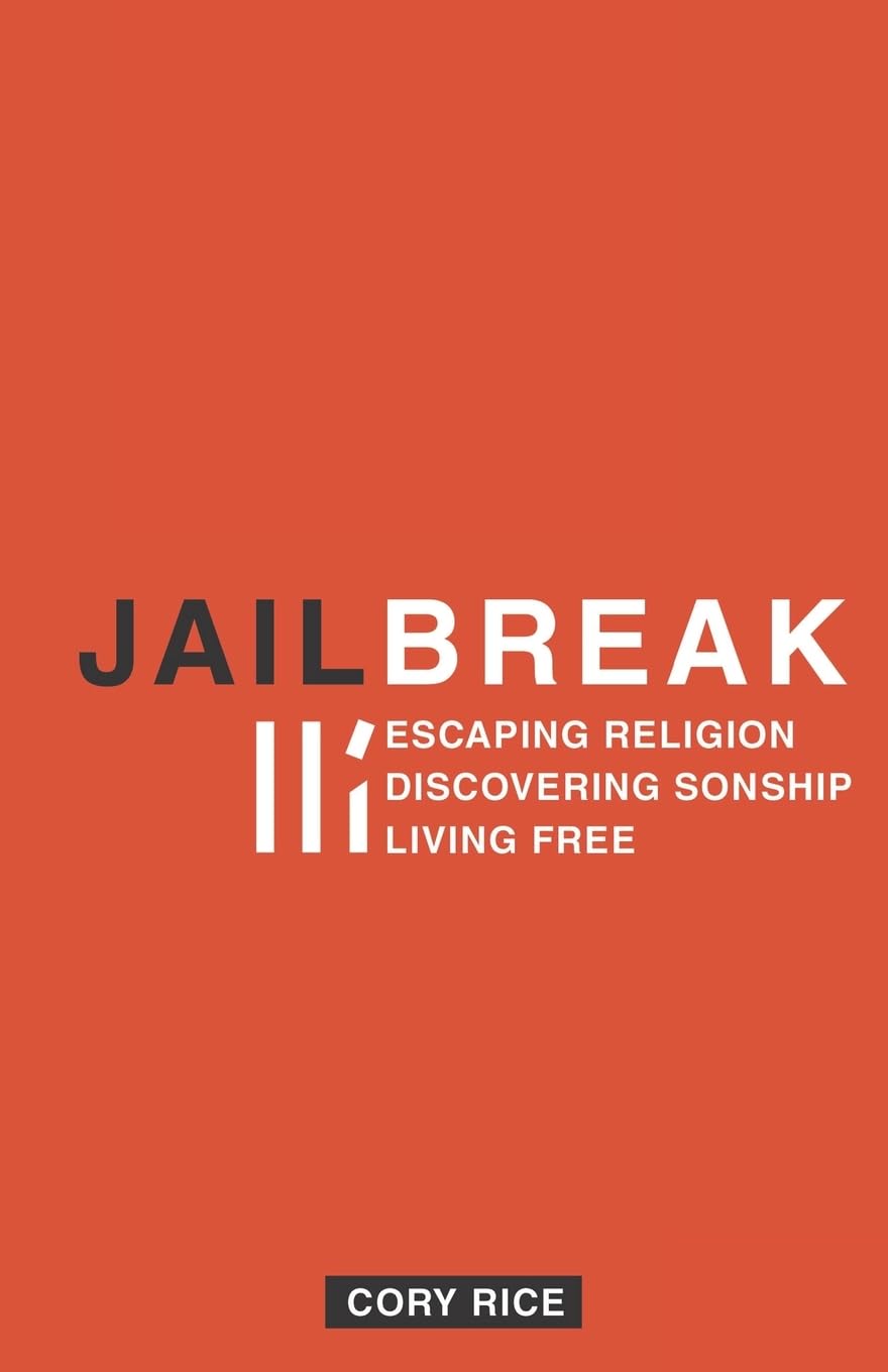 Jailbreak: Escaping Religion Discovering Sonship Living Free