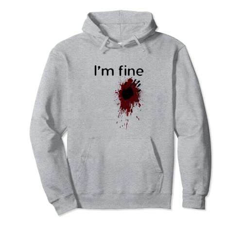 I'm Fine Blood Splatter e sanguinosa stampa a mano Halloween Fun Felpa con Cappuccio