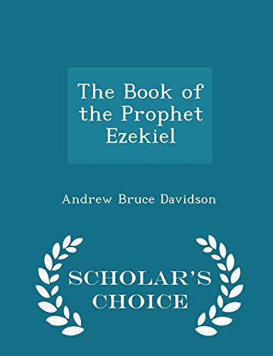 The Book of the Prophet Ezekiel - Scholar's Cho... 129612701X Book Cover