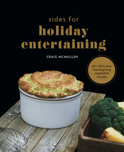 Sides for Holiday Entertaining: Plan a Delicious Thanksgiving