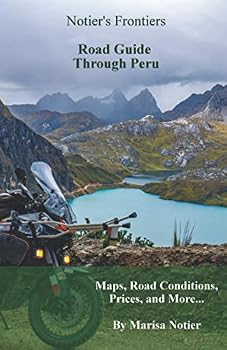 Paperback Notier's Frontiers Road Guide Through Peru: Maps, Road Conditions, Prices, and More... Book