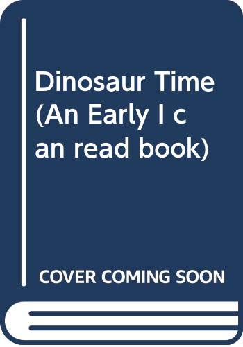 Dinosaur Time 0606032010 Book Cover