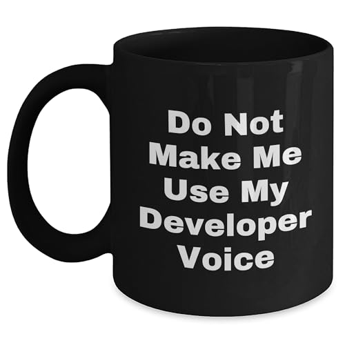 Developer Humor Black Coffee Mug - Do Not Make Me Use My Developer Voice, Gift for Birthday, Funny Quote, Developer Gifts