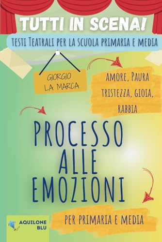 PROCESSO ALLE EMOZIONI: Copione teatrale: 10