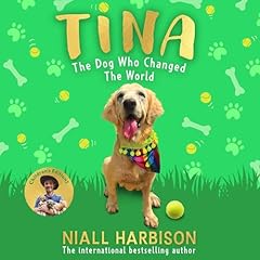 Tina: The Dog Who Changed the World (Children’s edition) Audiolibro Por Niall Harbison arte de portada