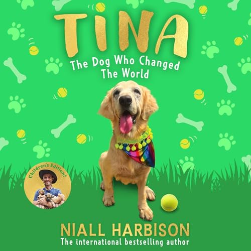 Tina: The Dog Who Changed the World (Children&amp;rsquo;s edition) : Niall Harbison episode artwork