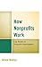 How Nonprofits Work: Case Studies in Nonprofit Organizations