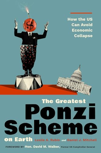 The Greatest Ponzi Scheme on Earth: How the US Can Avoid Economic...