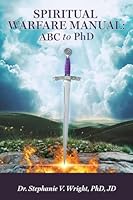SPIRITUAL WARFARE MANUAL: ABC to PhD B0G287B5BH Book Cover
