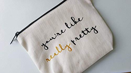 Canvas Makeup Bag Youre Like Really Pretty - Image 4