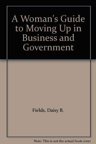 A Woman's Guide to Moving Up in Business and Go... 0139618139 Book Cover