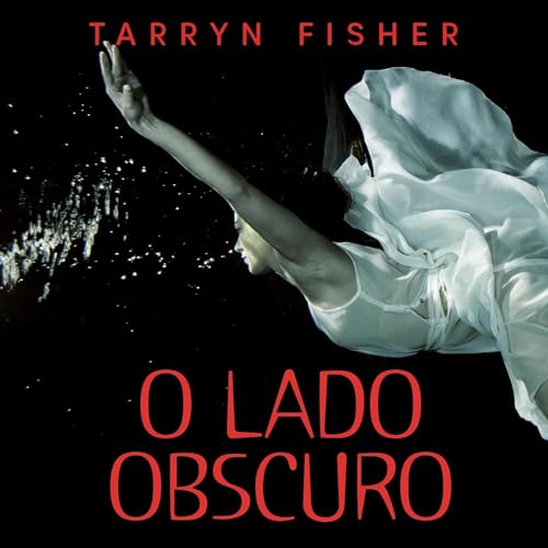 O lado obscuro Audiolibro Por Tarryn Fisher arte de portada