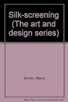 Silkscreening (The Art & design series) 013809988X Book Cover