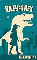 Riley and the Rex B0GPSP86MF Book Cover