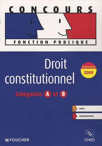 Télécharger Droit constitutionnel Catégories A et B. Concours 2009 Livre PDF Gratuit