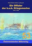  Ein Offizier in der k.u.k. Kriegsmarine: 1912 - 1918