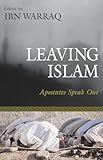 Leaving Islam: Apostates Speak Out