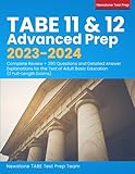 tab taste pc  TABE 11 & 12 Advanced Prep 2023-2024: Complete Review + 390 Questions and Detailed Answer Explanations for the Test of Adult Basic Education (2 Full-Length Exams)