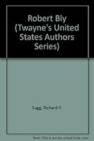 Robert Bly (Twayne's United States Authors Series) 0805774807 Book Cover
