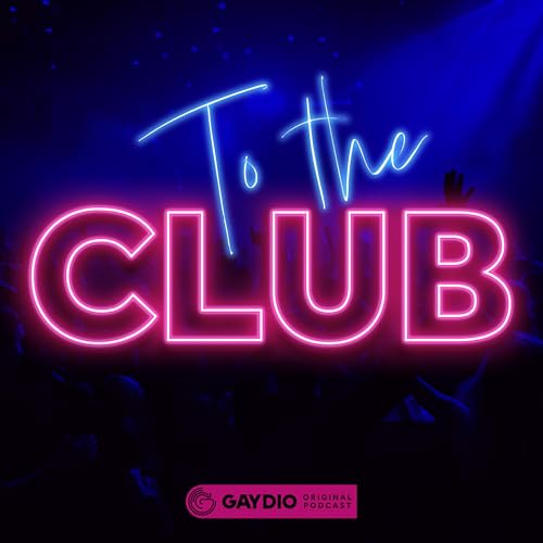 To The Club Podcast Por Gaydio arte de portada