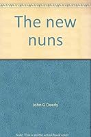 The new nuns: Serving where the spirit leads 0819006491 Book Cover