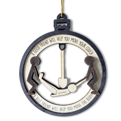Funny Best Friend Christmas Ornament – Wooden Holiday Tree Decoration – A Good Friend Will Help You Move Couch, A Best Friend Will Help You Move The Body – Humorous Friendship Gift 2026