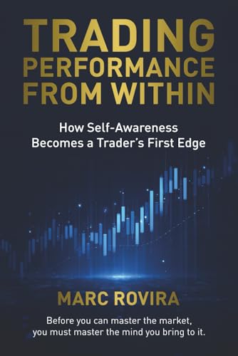 Trading Performance From Within: How Self-Awareness Becomes a Trader's First Edge