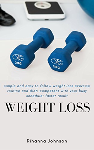 Weight Loss Simple And Easy To Follow Weight Loss Exercise Routine And Diet Plan Competent With