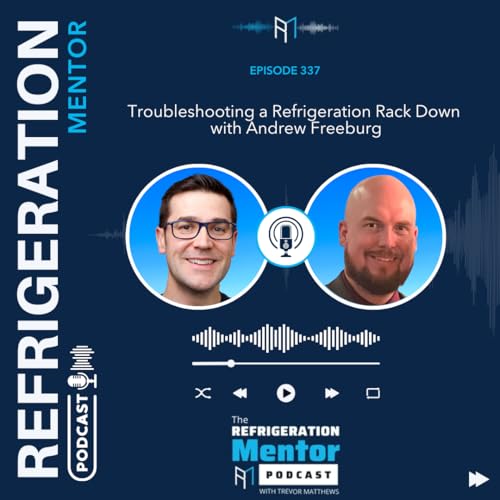 Page de couverture de Episode 337. Troubleshooting a Refrigeration Rack Down with Andrew Freeburg
