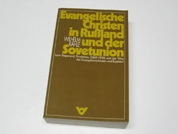 Evangelische Christen in Russland und der Sovetunion: Ivan Stepanovic? Prochanov (1869-1935) u.d. Weg d. Evangeliumschristen u. Baptisten (German Edition)