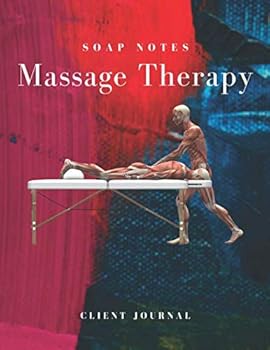 Paperback SOAP Notes: Massage Therapy Client Journal: Massage Therapist, Chiropractor - Acupuncturists' SOAP Notes Client Notebook / Journal - Large Edition - Organizer - Abstract Book