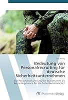 Bedeutung Von Personalrecruiting Fur Deutsche Sicherheitsunternehmen 3639805739 Book Cover
