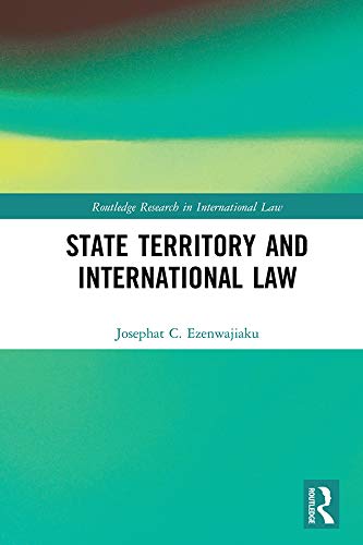 State Territory and International Law (Routledge Research in International Law)      1st Edition, Kindle Edition