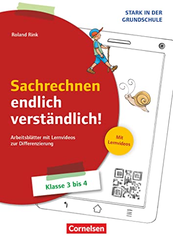 Stark in der Grundschule - Mathe - Klasse 3/4: Sachrechnen endlich verständlich! - Arbeitsblätter mit Lernvideos zur Differenzierung - Kopiervorlagen mit Lernvideos