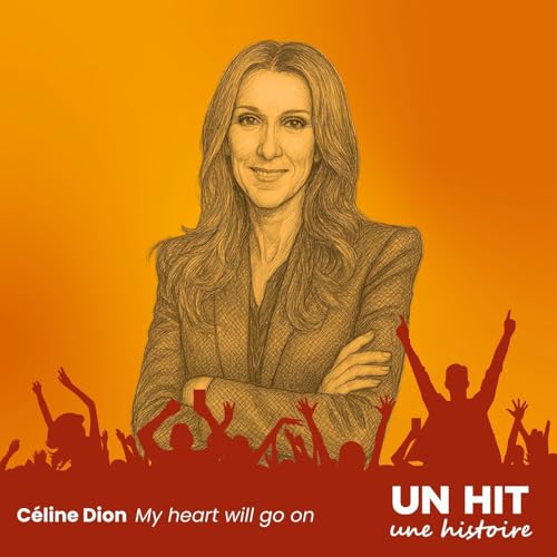 "My heart will go on" de C&eacute;line Dion : du refus au hit devenu mythe