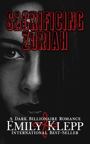 Sacrificing Zoriah: A Dark Billionaire Romance