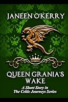 Queen Grania's Wake: A Short Story in the Celtic Journeys Series B0CTQJW53H Book Cover