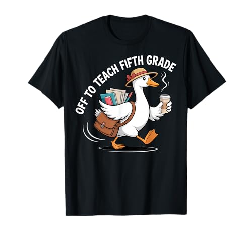 Off to Teach Fifth Grade Funny Goose Coffee Teacher Women T-Shirt
