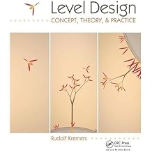 Level Design Concept, Theory, and Practice