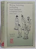 Writing, Publishing, and Reading Local Gazetteers in Imperial China, 1100-1700 (Harvard East Asian Monographs)