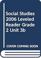 SOCIAL STUDIES 2006 LEVELED READER GRADE 2 UNIT 3B 0328148148 Book Cover