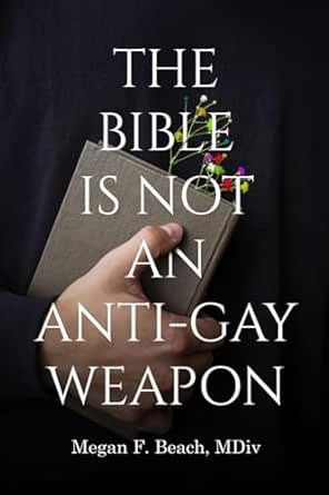 The Bible is Not an Anti-Gay Weapon