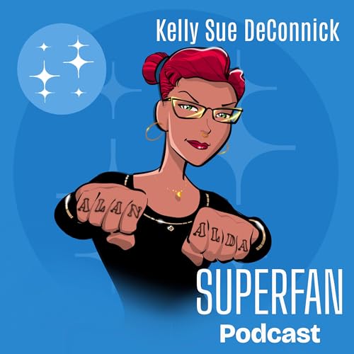 Superfan Podcast Ep. 03: Kelly Sue DeConnick on Alan Alda