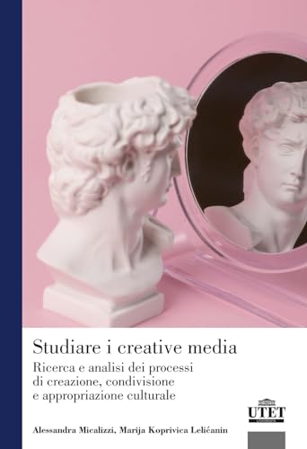 9788860088888 Studiare i creative media. Ricerca e analisi dei processi di creazione, condivisione e appropriazione culturale